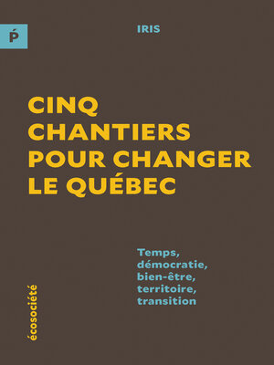 cover image of Cinq chantiers pour changer le Québec